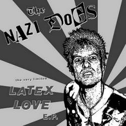 The Nazi Dogs : Latex Love